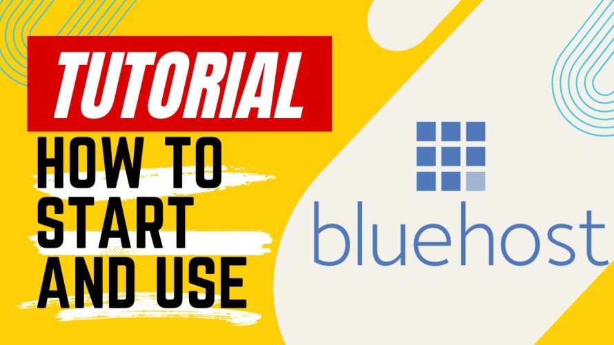 【Tutorial】How to Start and Use Bluehost