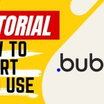 【Tutorial】How to Use bubble