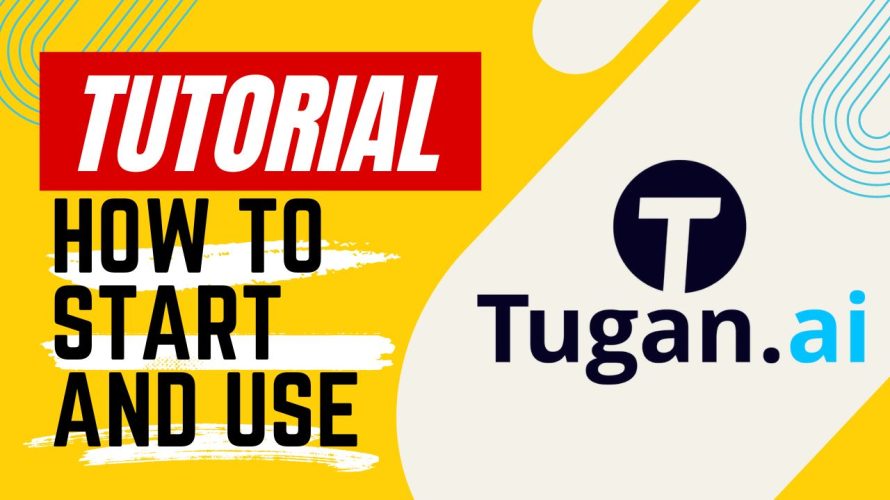 【Tutorial】How to Use Tugan.ai