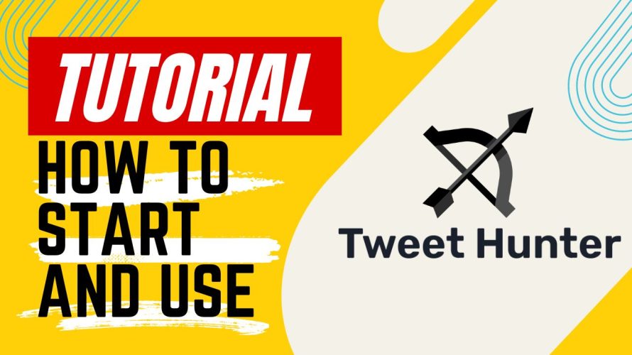 【Tutorial】How to Use Tweet Hunter